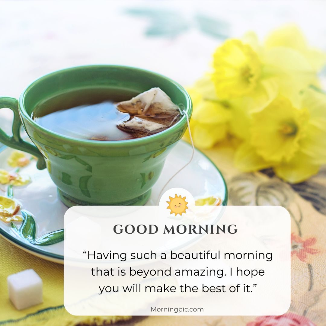 tea good morning images with positive words for friends