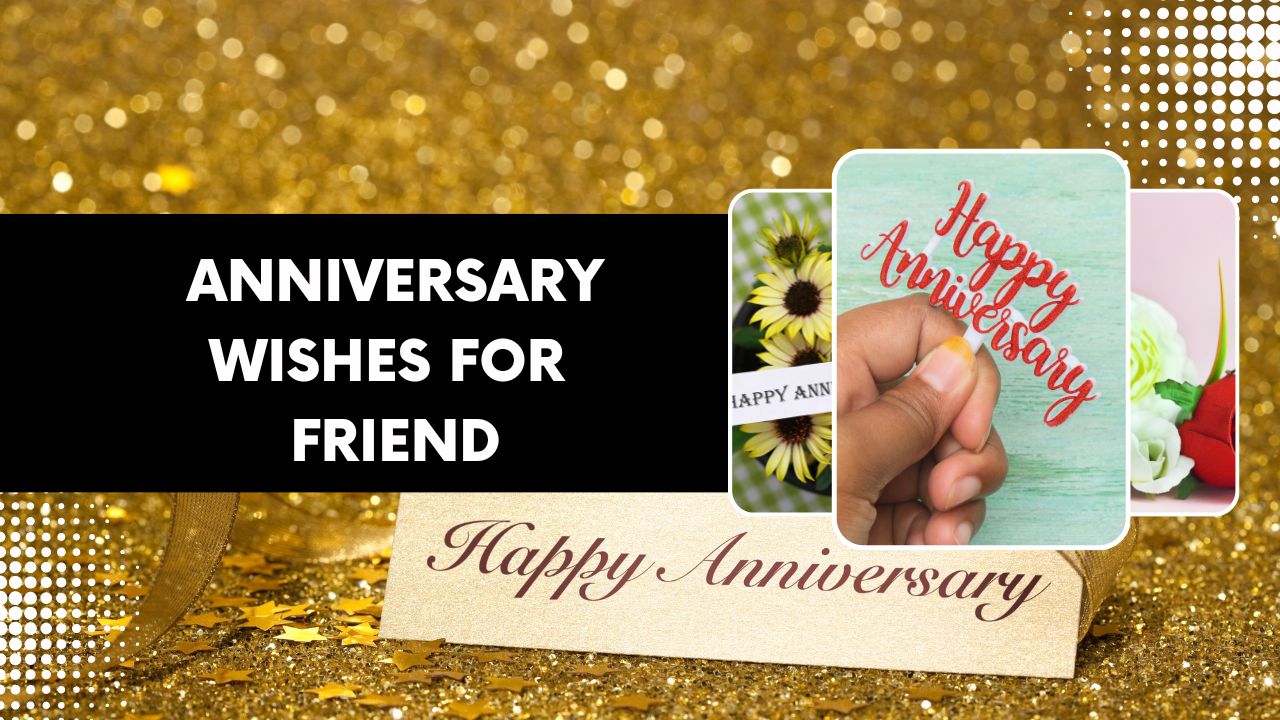 Anniversary Wishes for Friend: