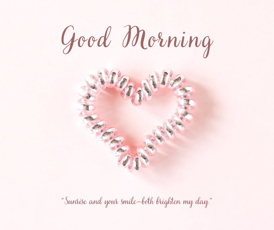 Good morning heart image featuring a shiny pink heart-shaped hair tie on a soft pink background with 'Good Morning' text in elegant script and an inspiring quote, 'Sunrise and your smile—both brighten my day.'