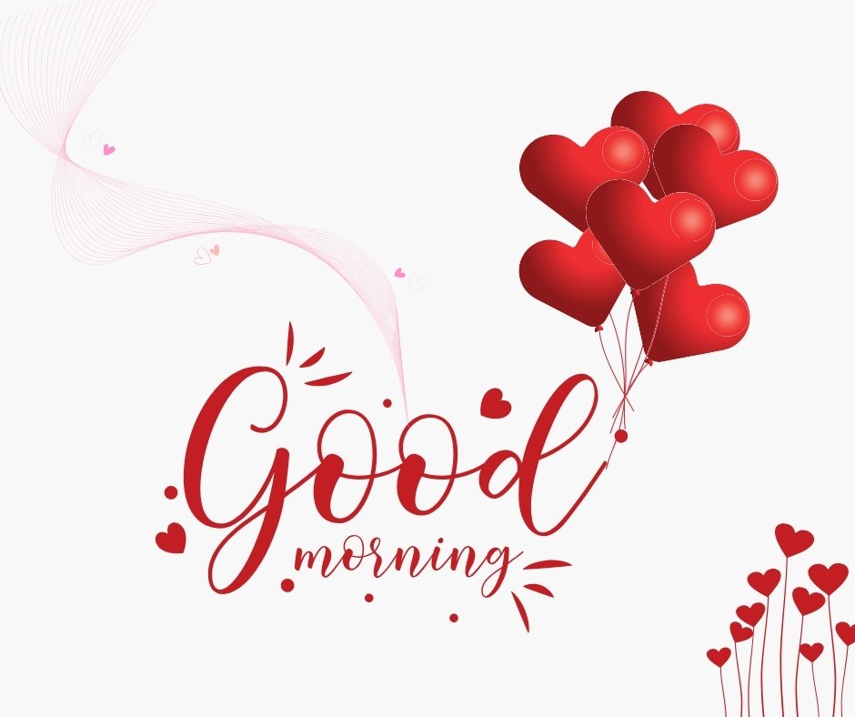 Good morning heart image showcasing a bouquet of red heart-shaped balloons floating upwards, with elegant 'Good morning' script in red and decorative hearts on a soft white background.