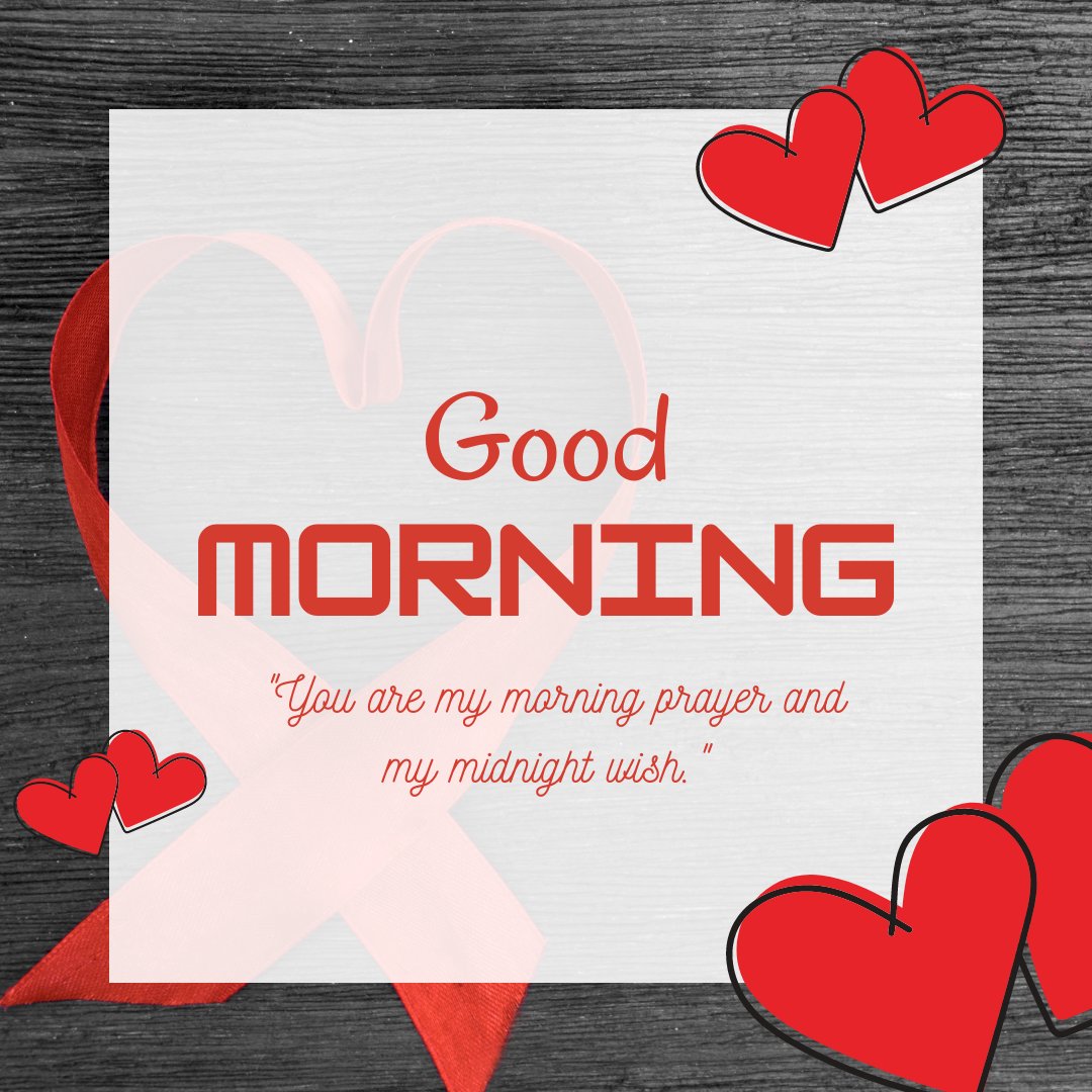 Good morning heart image featuring a white square on a dark wooden background, with red heart decorations and a ribbon forming a heart shape. The text 'Good Morning' is displayed with the quote 'You are my morning prayer and my midnight wish.'