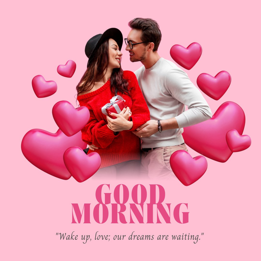 Good morning heart image featuring a romantic couple embracing, surrounded by floating pink hearts against a soft pink background, with the text 'Good Morning' and the quote 'Wake up, love; our dreams are waiting.'