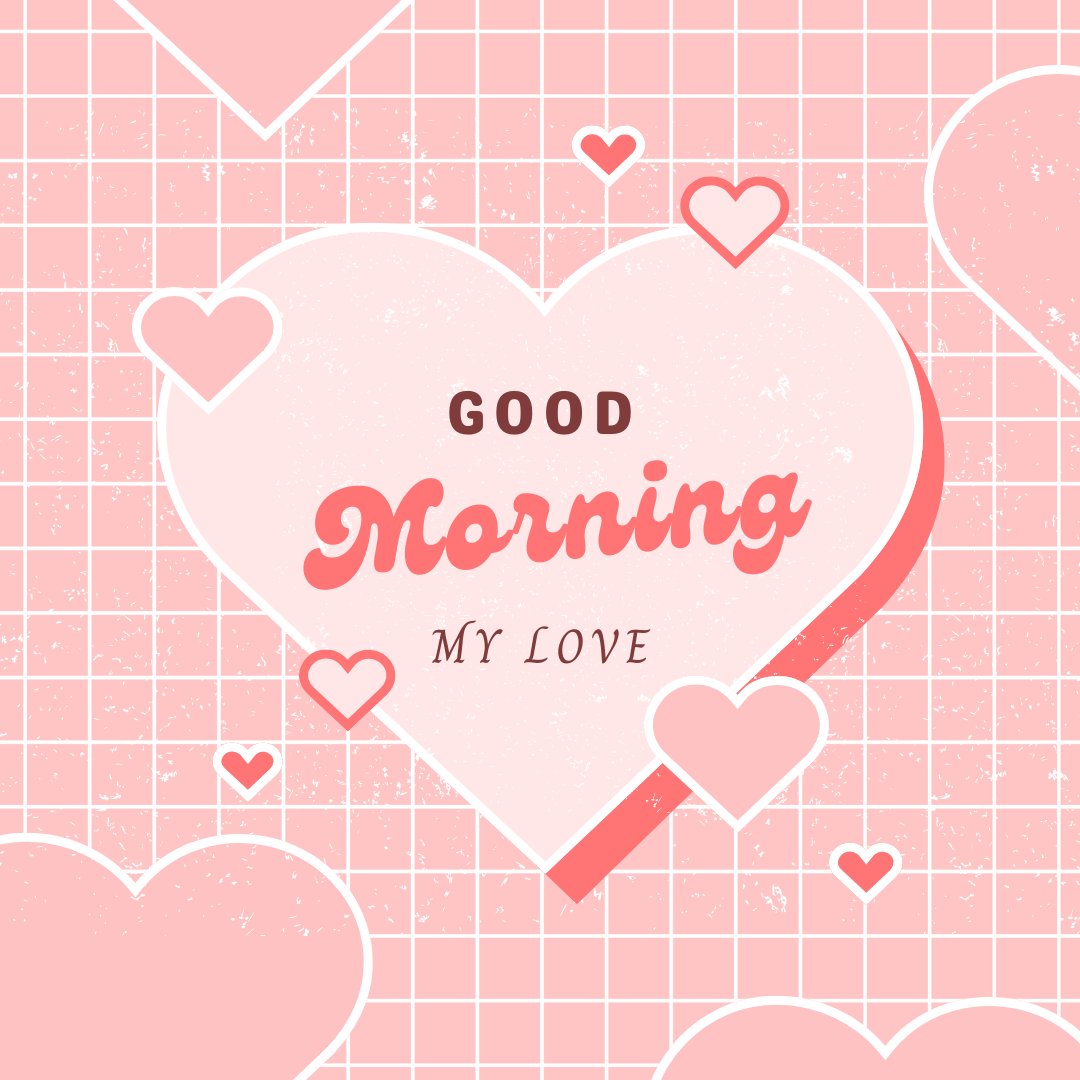 Good morning heart image on a pink grid background featuring a large central heart with the text 'Good Morning My Love' surrounded by smaller floating hearts.