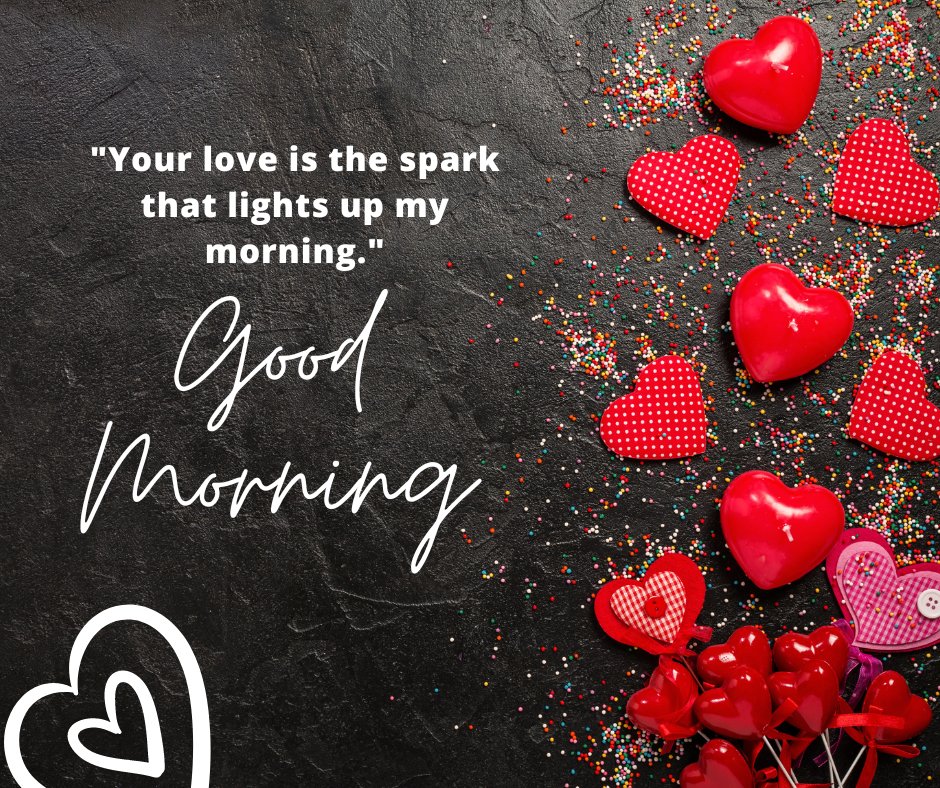 Good morning heart image showcasing a variety of red hearts with different patterns scattered over a dark textured background, sprinkled with colorful confetti, featuring the elegant white text 'Good Morning' and the quote 'Your love is the spark that lights up my morning.'