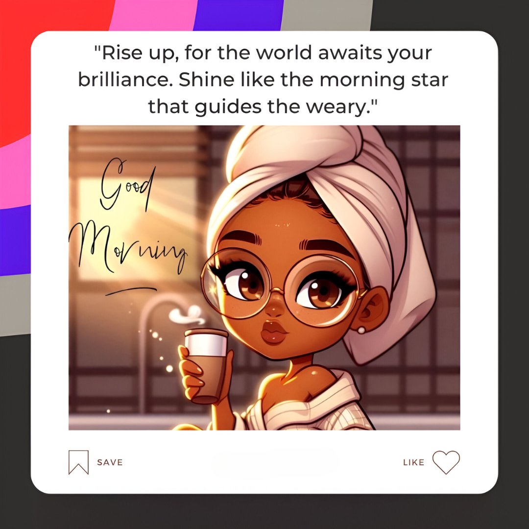 African American good morning image showcasing a cartoon-style young woman in a white headwrap, holding a coffee cup, with glasses and an inspirational quote about rising and shining, set against a morning backdrop.