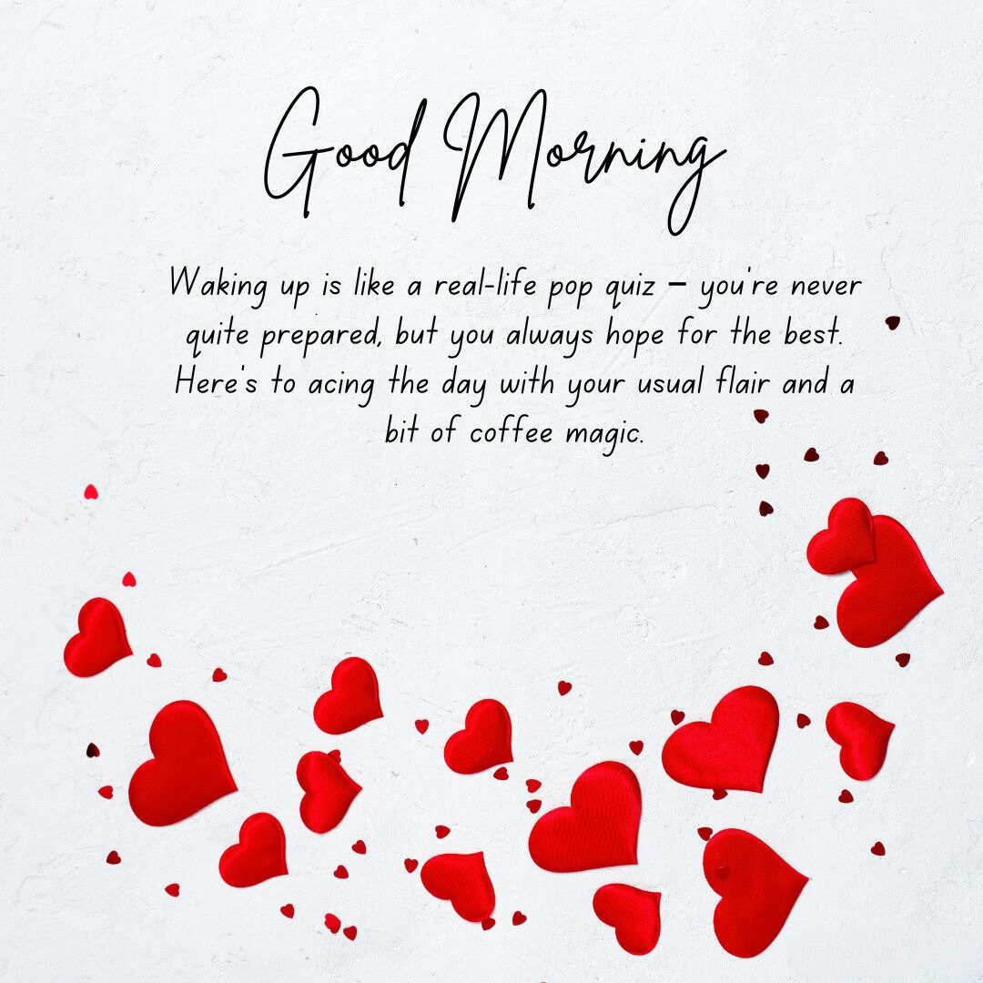 Funny Good Morning Quotes For Her with a playful quote about waking up like a pop quiz, surrounded by scattered red hearts on a textured white background, adding a touch of coffee magic.