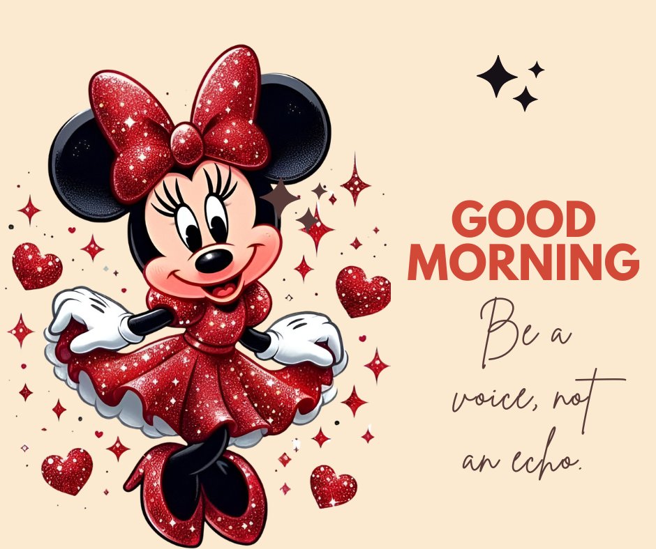 Good Morning Cartoon Image featuring Minnie Mouse in a sparkling red dress surrounded by hearts, with the motivational caption 'Be a voice, not an echo.'