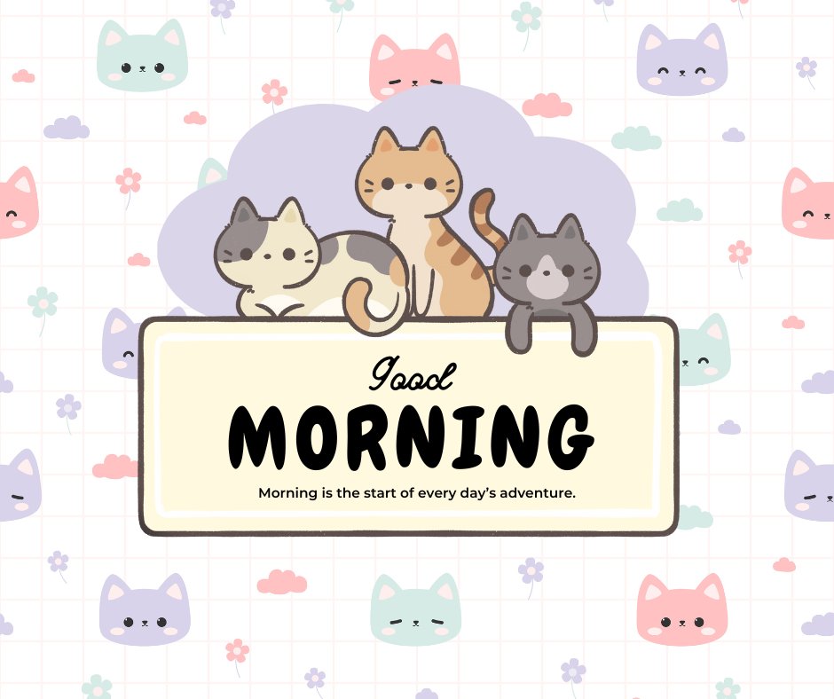 Good morning cat image featuring a delightful cartoon illustration of four cats of different colors sitting on and around a 'Good Morning' sign, set against a playful background with a pattern of cats and flowers, emphasizing that morning is the start of every day's adventure.