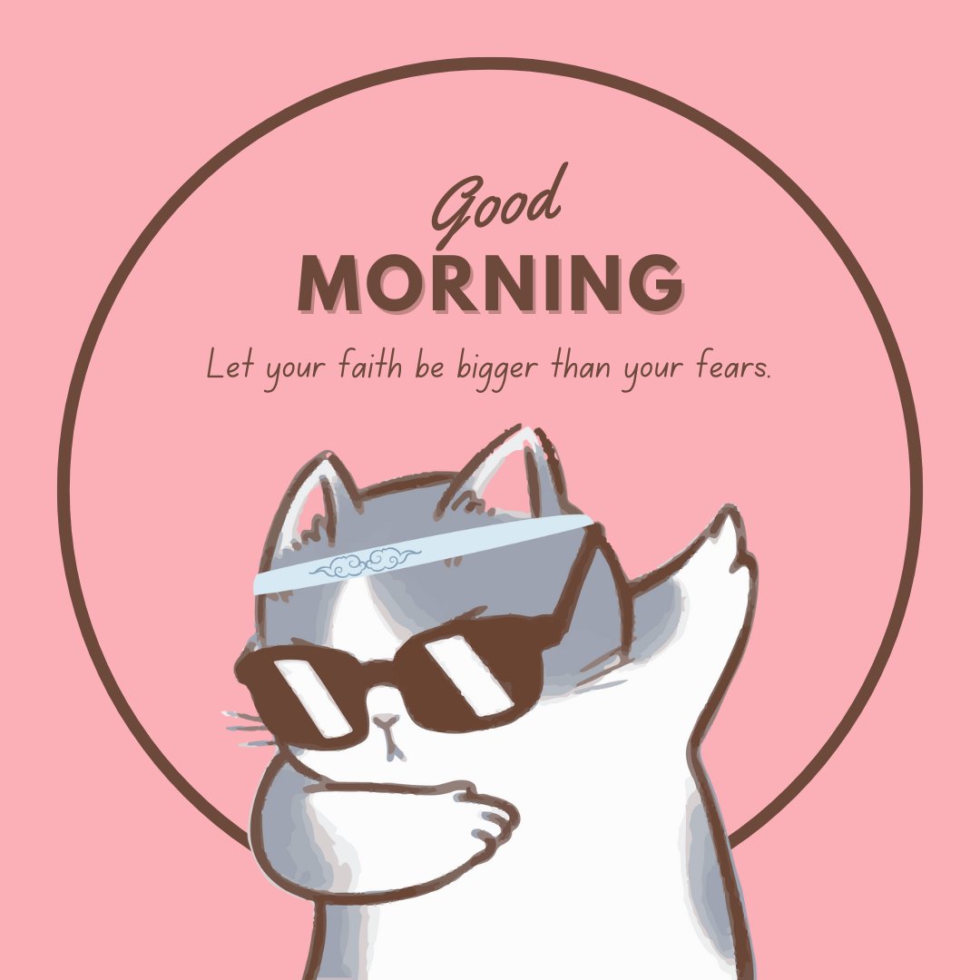 Good morning cat image featuring a stylish cat with sunglasses and a headband, confidently posing against a pink background with the inspiring message 'Good Morning – Let your faith be bigger than your fears.'