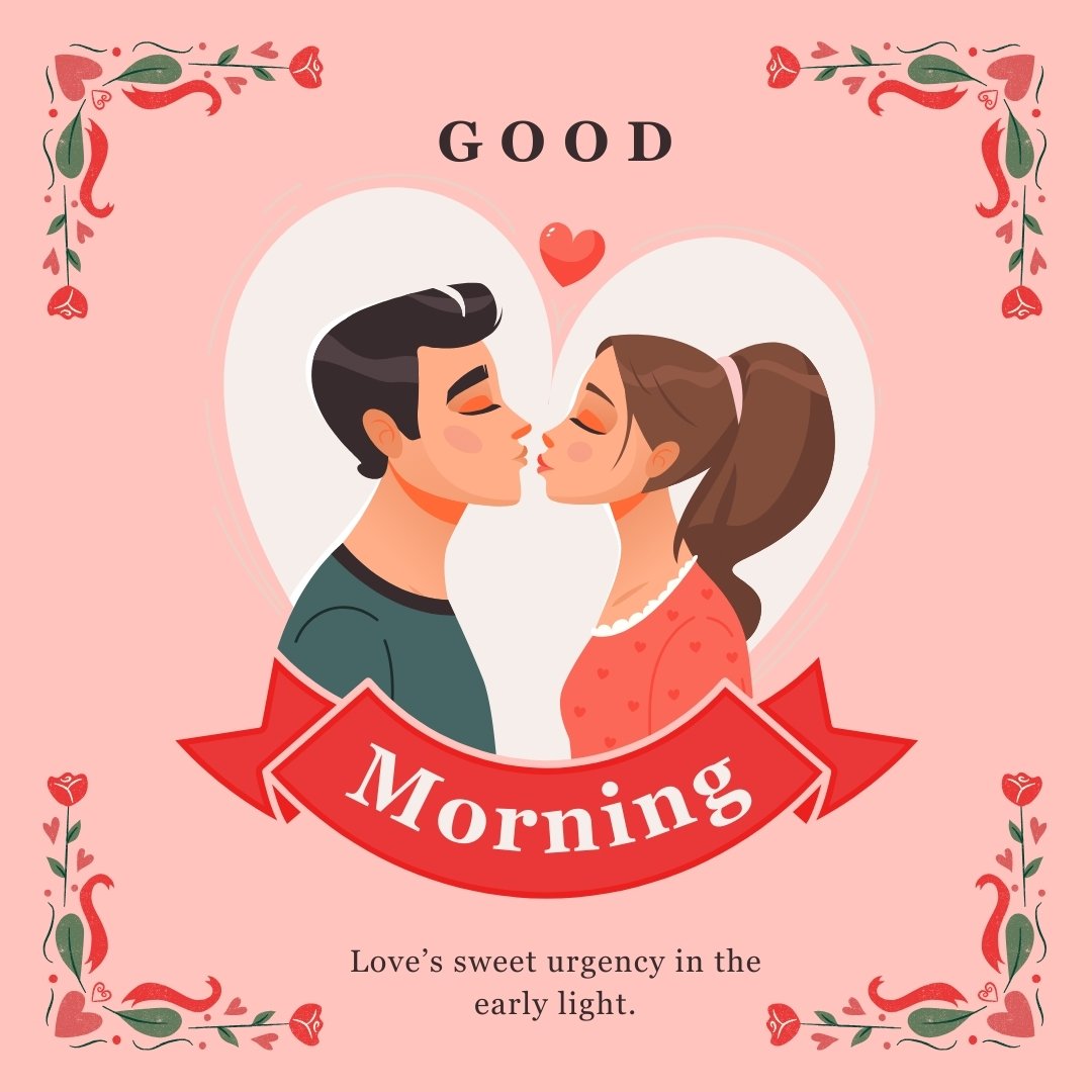 Good Morning Kiss Image featuring a tender moment between a couple within a heart-shaped frame. The man in a green shirt kisses the woman in an orange polka-dot blouse. Decorative floral accents and a banner reading 'Good Morning' with a caption 'Love’s sweet urgency in the early light' complete this romantic scene.