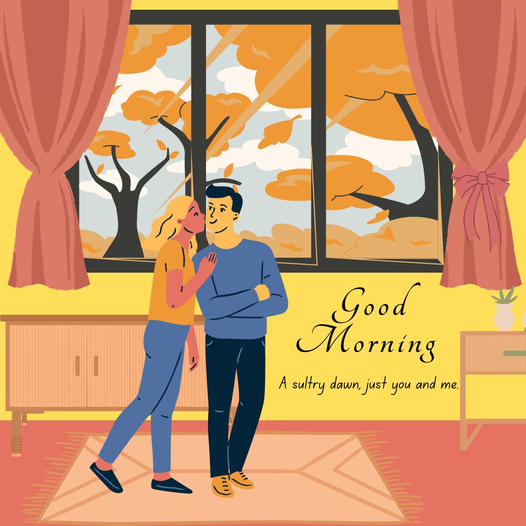 Inviting Good Morning Kiss Image depicting a couple enjoying a serene autumn morning. The woman, in a yellow top and blue jeans, tenderly touches her partner's chest, while he in a blue sweater smiles gently at her. They stand by a large window showcasing a vibrant autumnal scene with golden leaves, complemented by a romantic caption 'Good Morning - A sultry dawn, just you and me.'