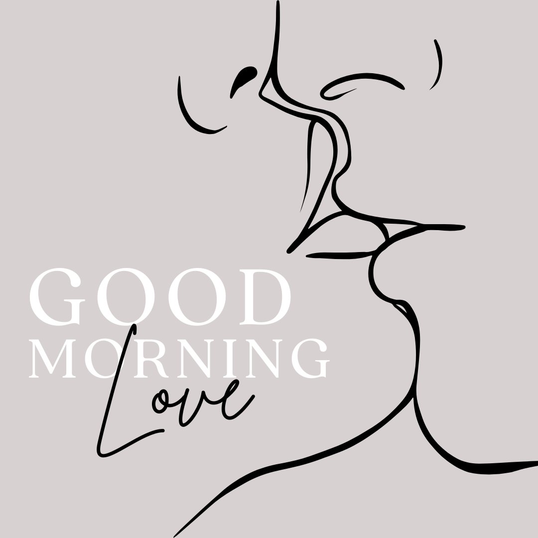 Good Morning Kiss Image of a minimalist line art depicting two faces close together about to kiss, set against a soft gray background with the words 'Good Morning Love'.