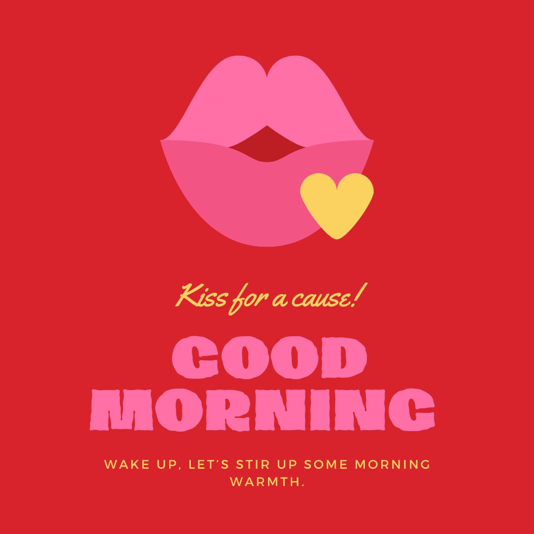 Vibrant Good Morning Kiss Image featuring stylized pink lips and a yellow heart on a striking red background. The image includes playful text saying 'Kiss for a cause! Good Morning - Wake up, let’s stir up some morning warmth,' capturing a lively and inspiring morning greeting.