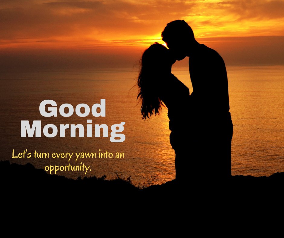 Good Morning Kiss Image of a silhouette couple embracing at sunrise over the ocean, capturing a romantic moment under a vibrant sky, with the inspirational message 'Let's turn every yawn into an opportunity.'