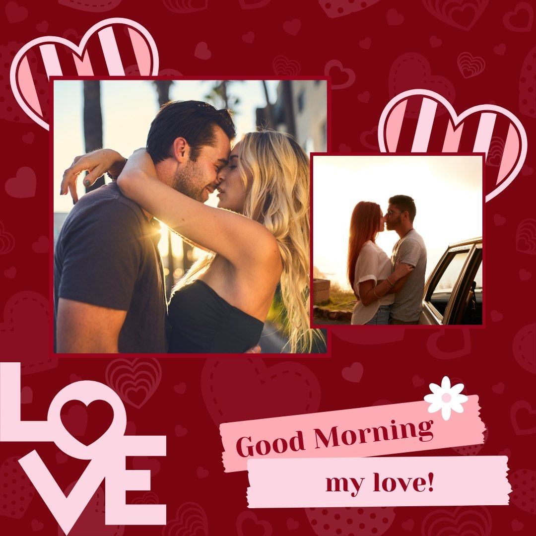 Romantic Good Morning Kiss Image featuring a collage of a couple embracing and kissing at sunset. The main image shows the couple in a close embrace, highlighted against a vivid sunset backdrop. Smaller inset photos depict tender moments, all surrounded by decorative hearts and the caption 'Good Morning my love!' on a rich red background.